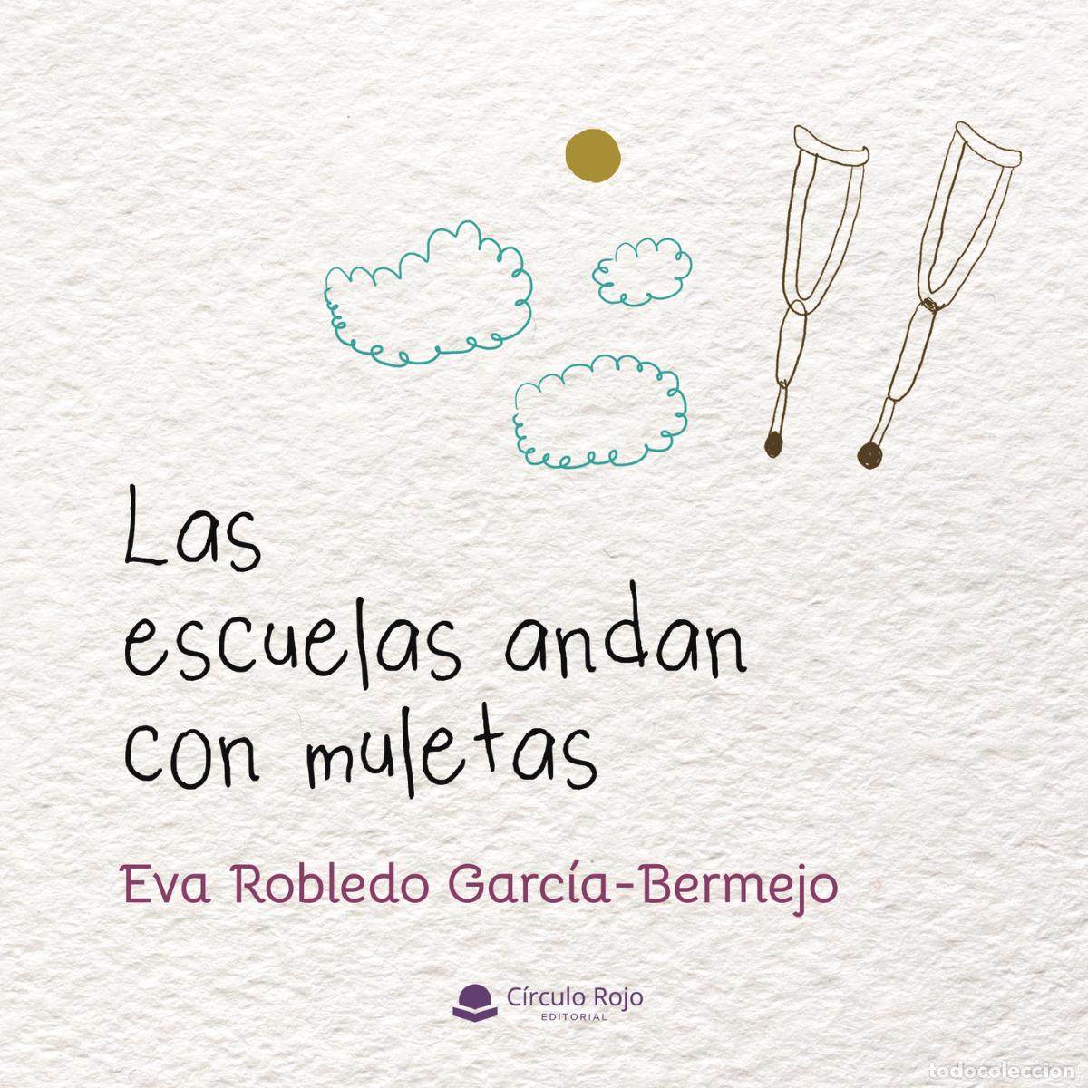 books: Las escuelas andan con muletas - Eva Robledo Garc&iacute;a-Bermejo