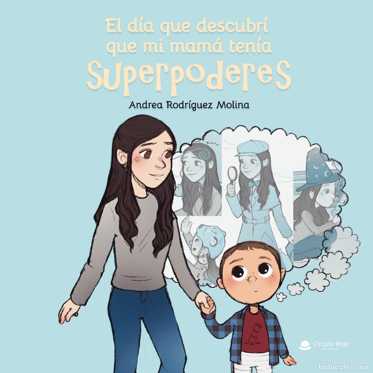 books: El d&iacute;a que descubr&iacute; que mi mam&aacute; ten&iacute;a superpoderes - Andrea Rodr&iacute;guez Molina
