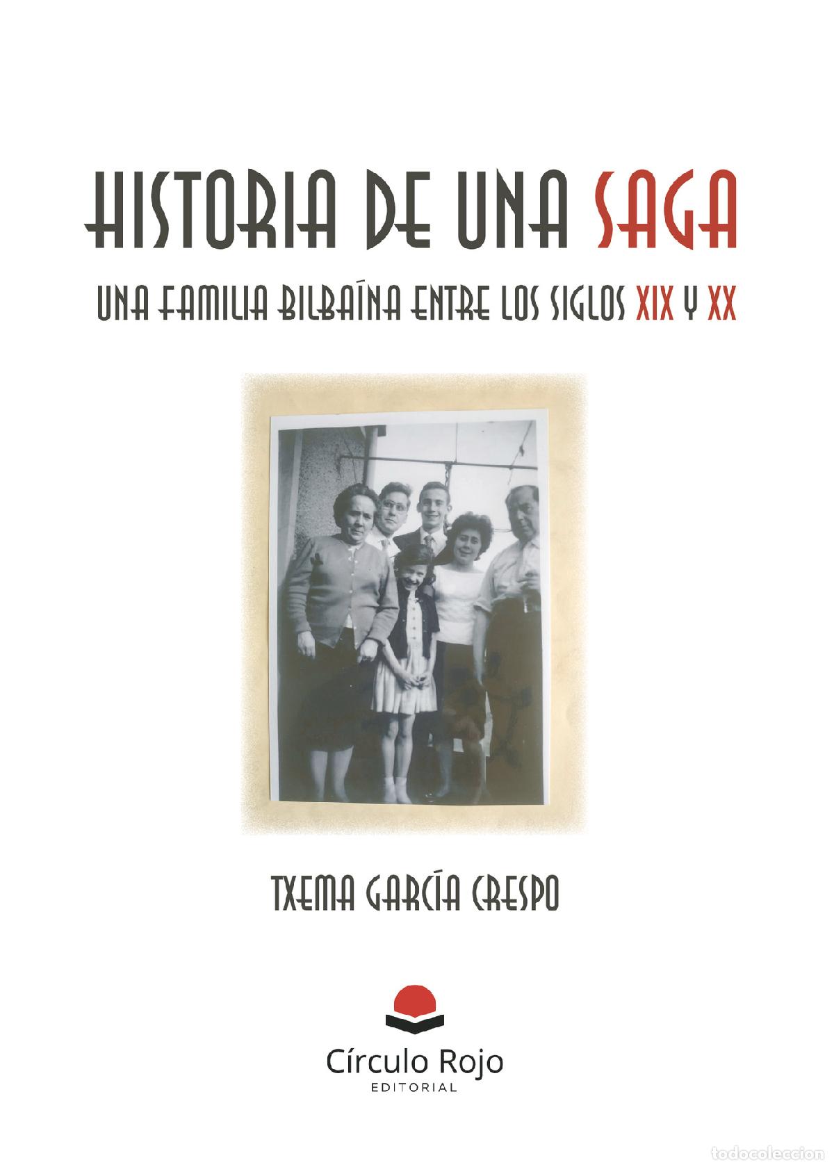 books: Historia de una saga - Una familia bilbaina entre los siglos XIX y XX - Txema Garc&iacute;a Crespo