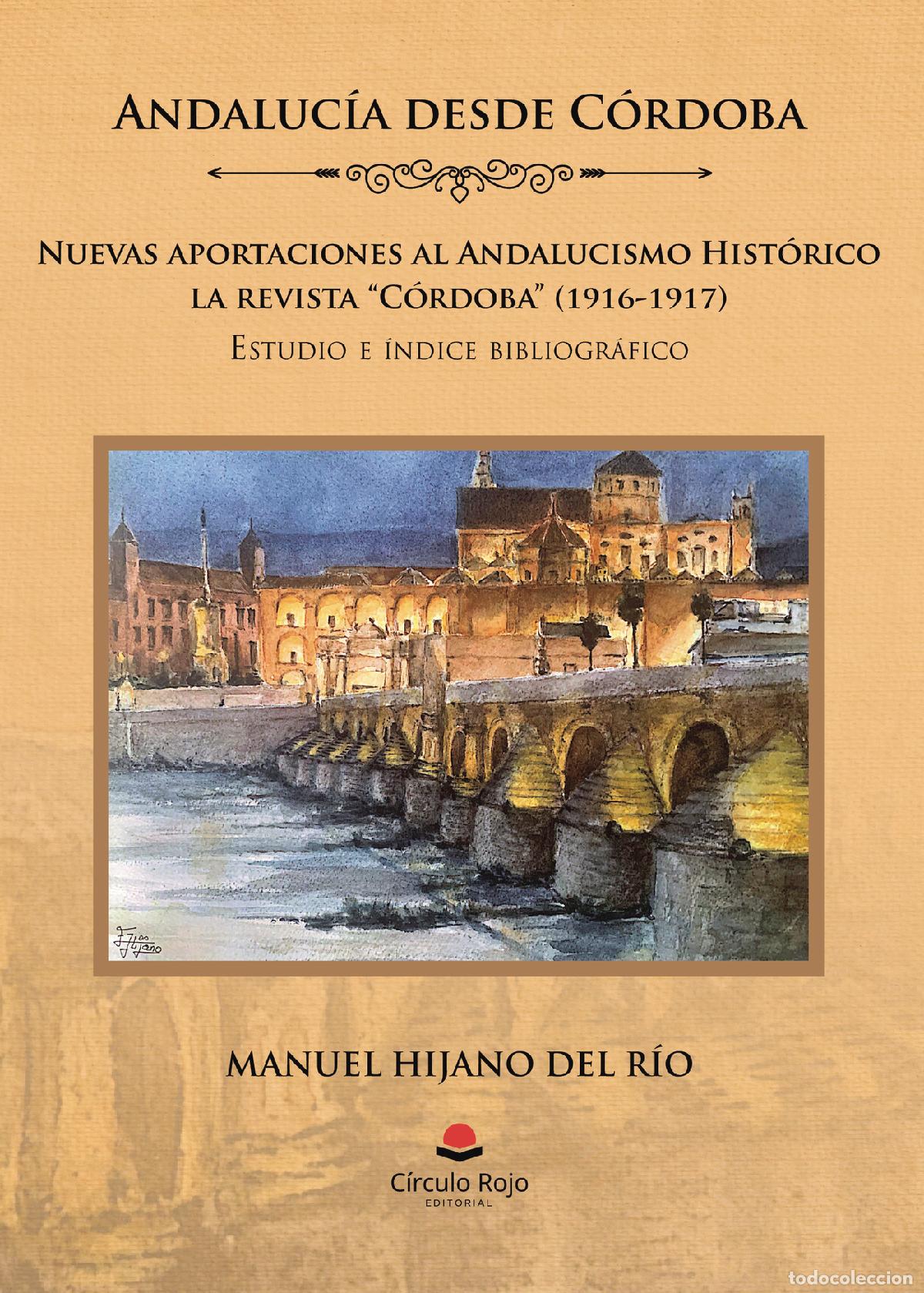 Livres: Andaluc&iacute;a desde C&oacute;rdoba - Nuevas aportaciones al Andalucismo Hist&oacute;rico: la revista ?C&oacute;rdoba? (1916-1