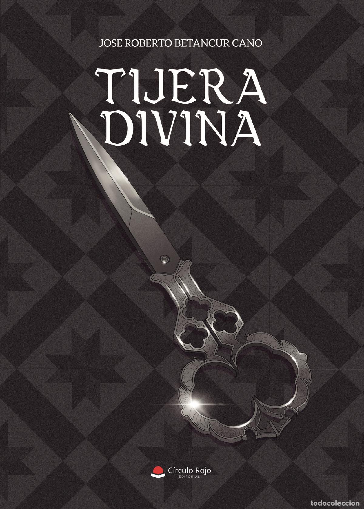 Livres: Tijera divina - Jose Roberto Betancur Cano