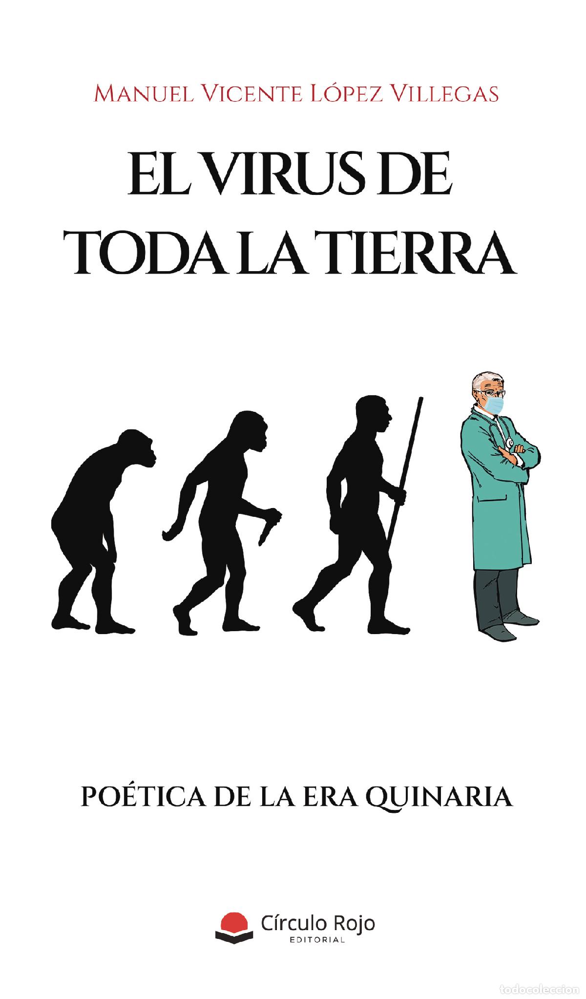 Livres: El virus de toda la tierra - Po&eacute;tica de la era quinaria - Manuel Vicente L&oacute;pez Villegas