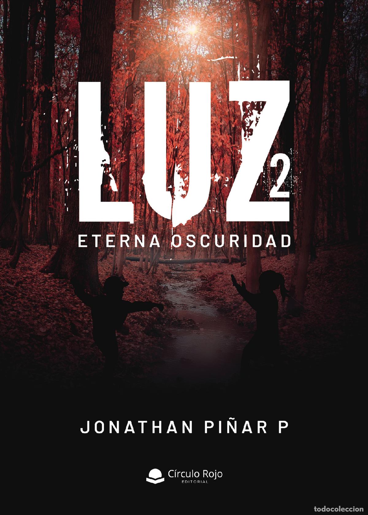 Libros: Luz 2 - Eterna oscuridad - Jonathan Pi&ntilde;ar P. - Foto 1