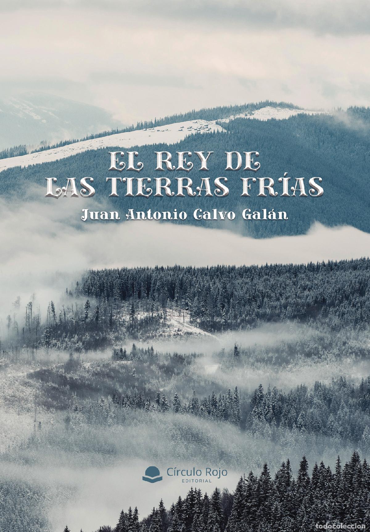 books: El Rey de las tierras fr&iacute;as - Juan Antonio Calvo Gal&aacute;n