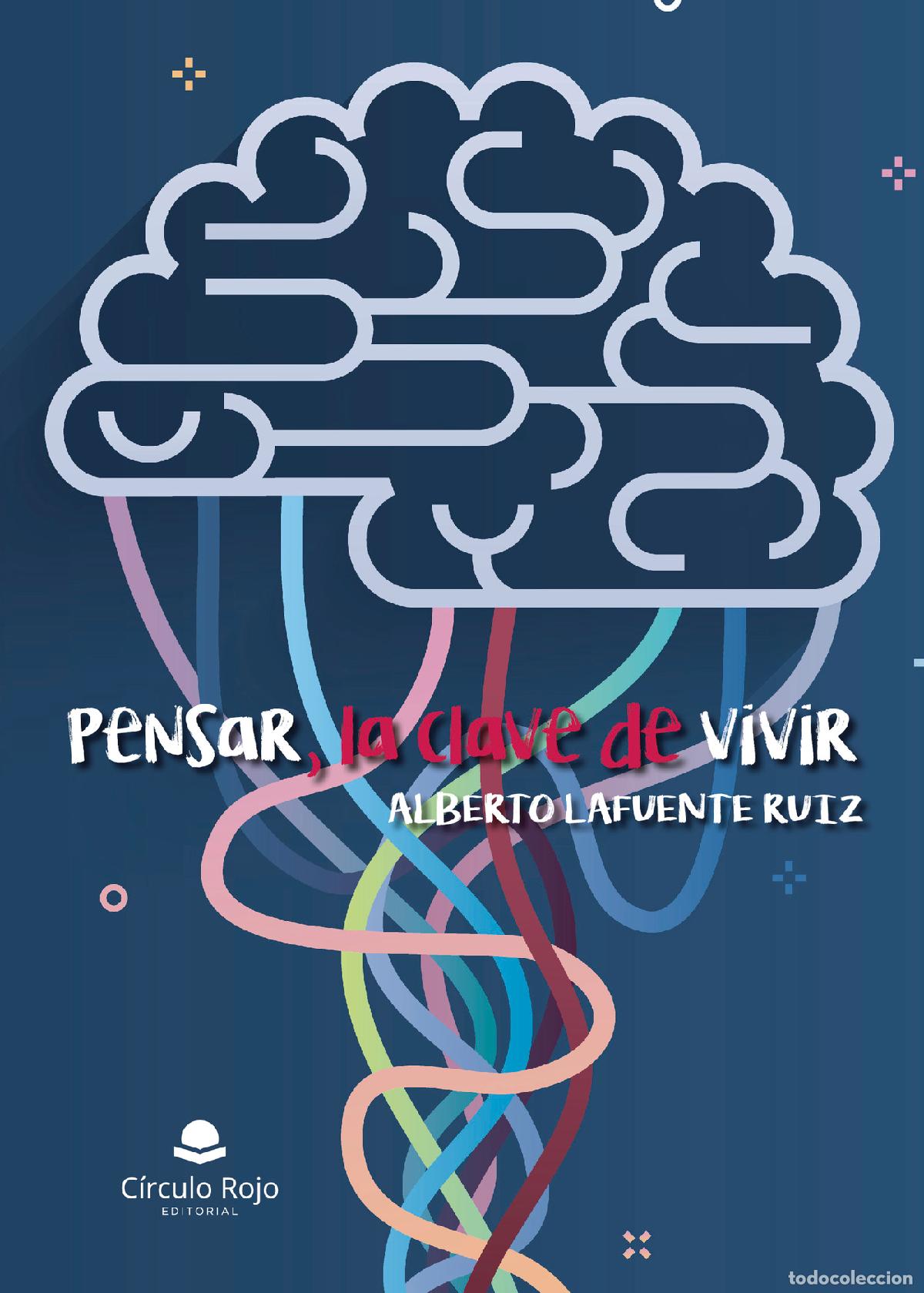 Livres: Pensar, la clave de vivir - Alberto Lafuente Ruiz