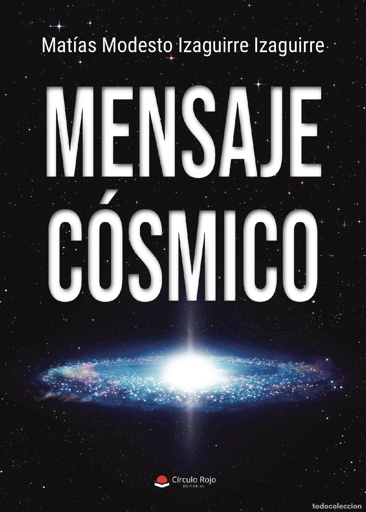 Livres: Mensaje c&oacute;smico - Mat&iacute;as Modesto Izaguirre Izaguirre
