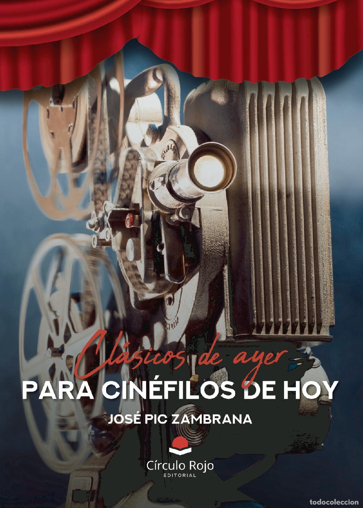 B&uuml;cher: Cl&aacute;sicos de ayer para cin&eacute;filos de hoy - Jos&eacute; Pic Zambrana