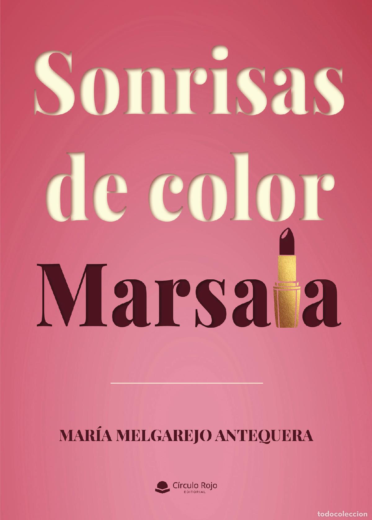 B&uuml;cher: Sonrisas de color Marsala - Mar&iacute;a Melgarejo Antequera