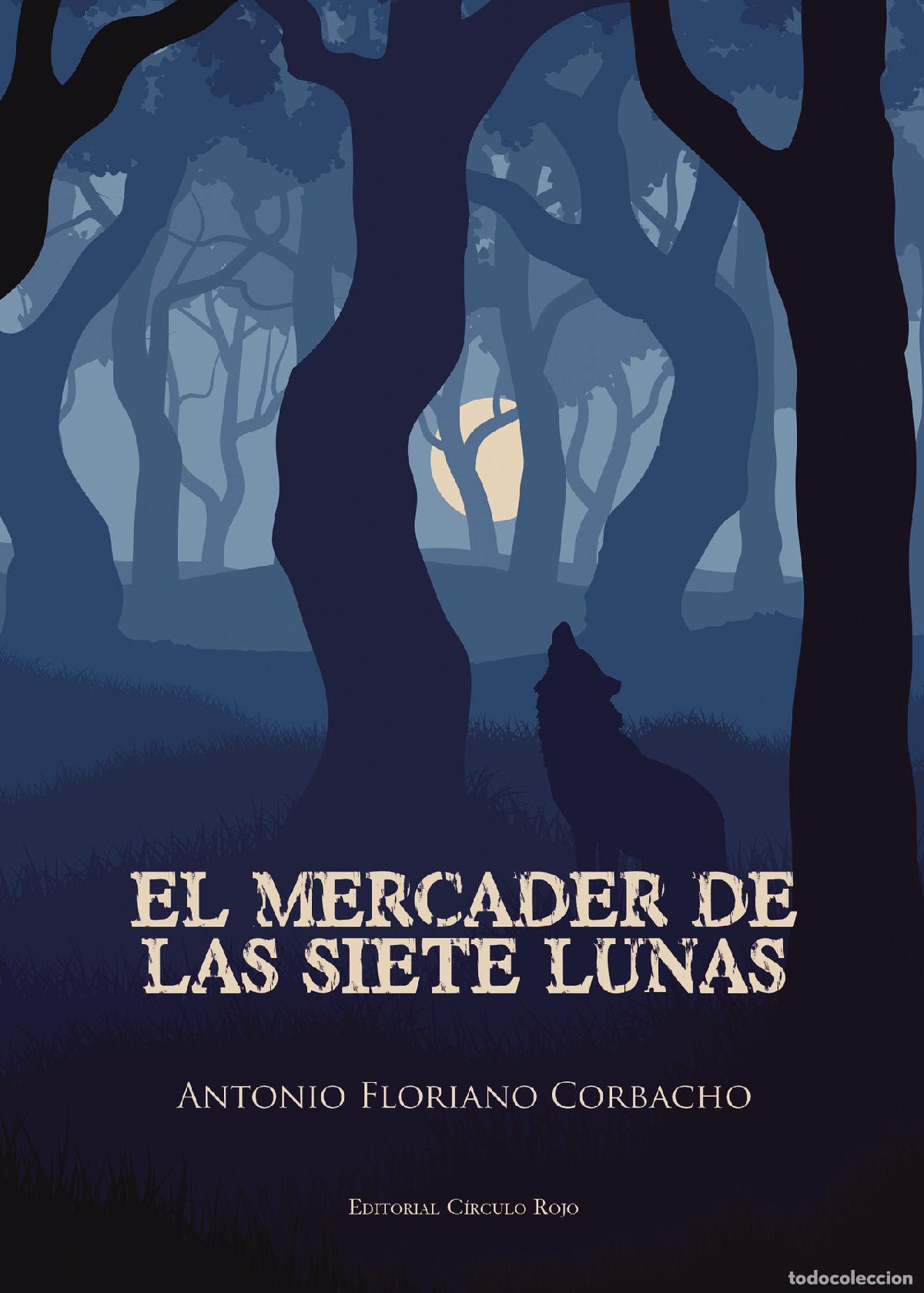 B&uuml;cher: El mercader de las siete Lunas - Antonio Floriano Corbacho