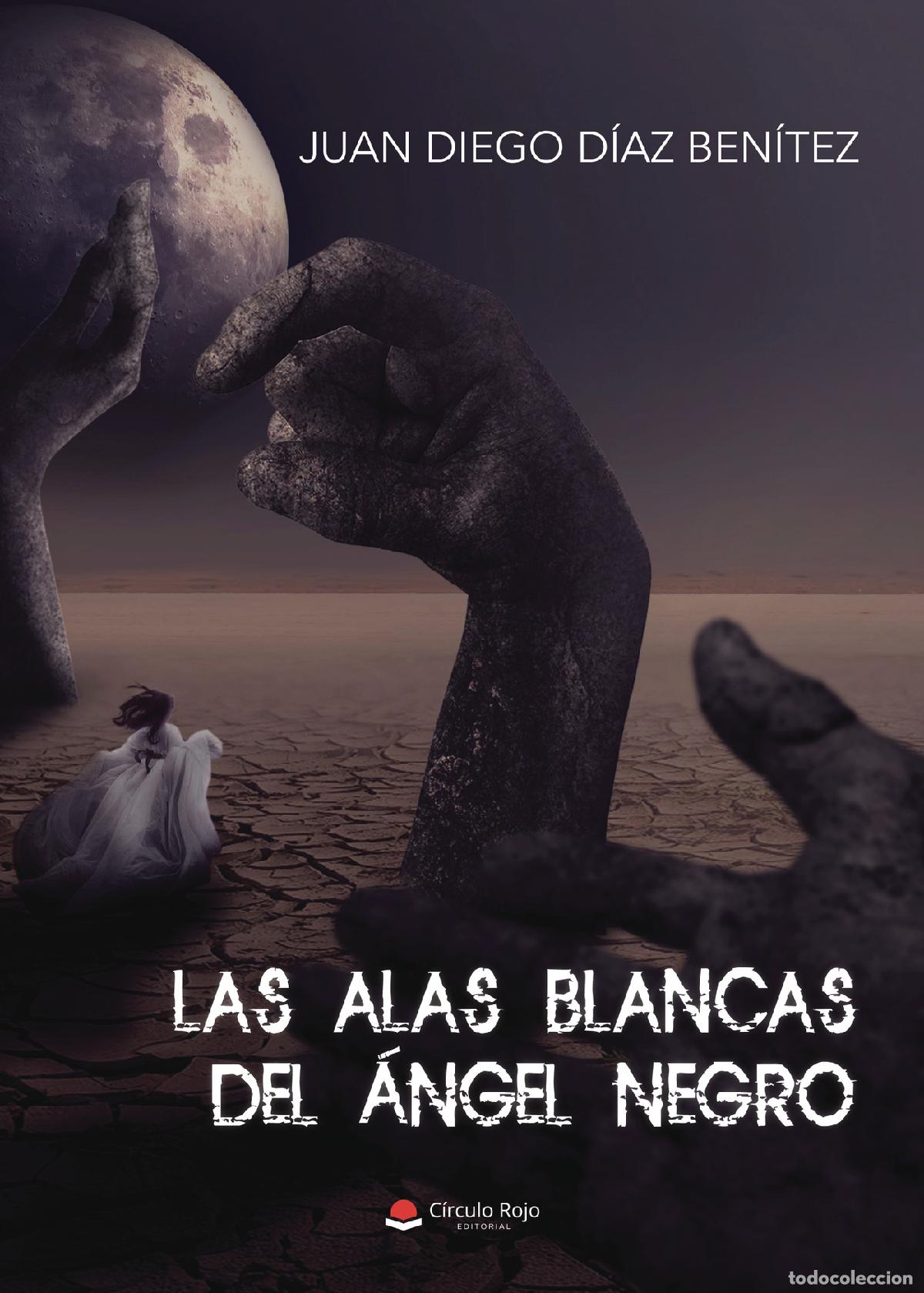 B&uuml;cher: Las alas blancas del &Aacute;ngel negro - Juan Diego D&iacute;az Ben&iacute;tez