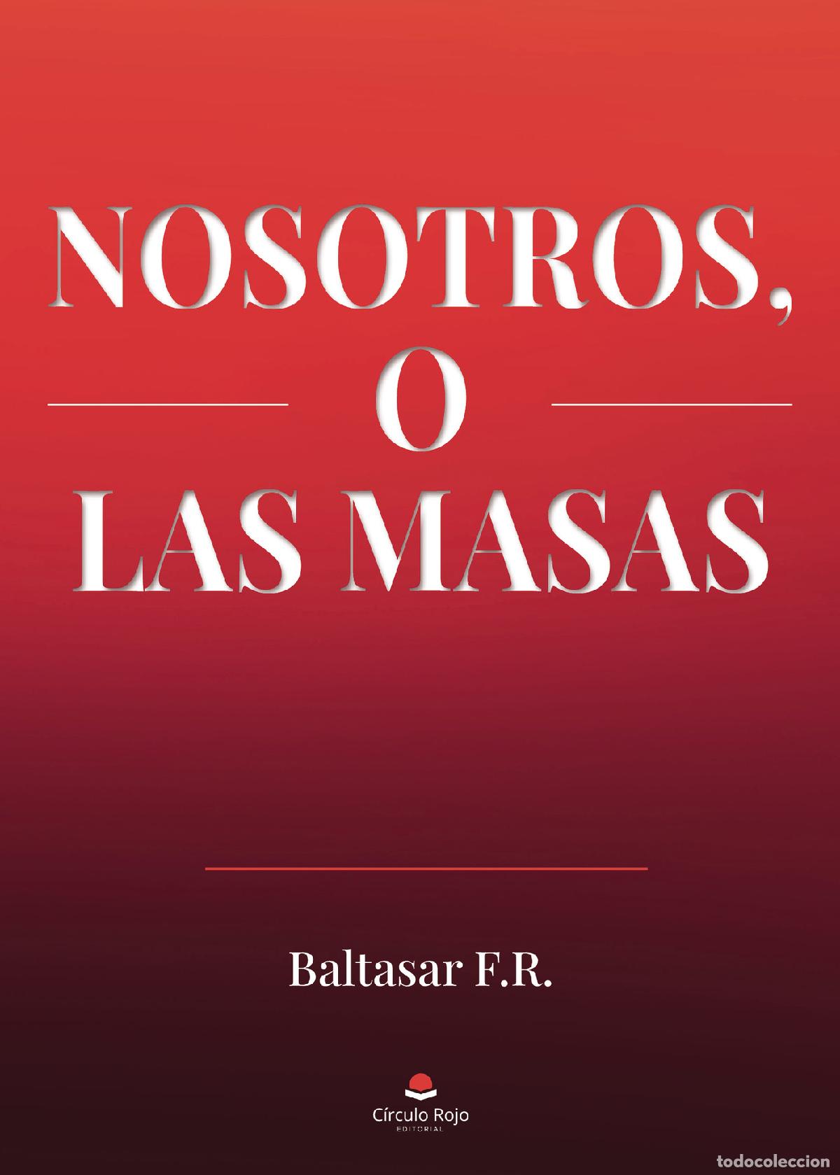 Libros: Nosotros, o las masas - Baltasar F. R.