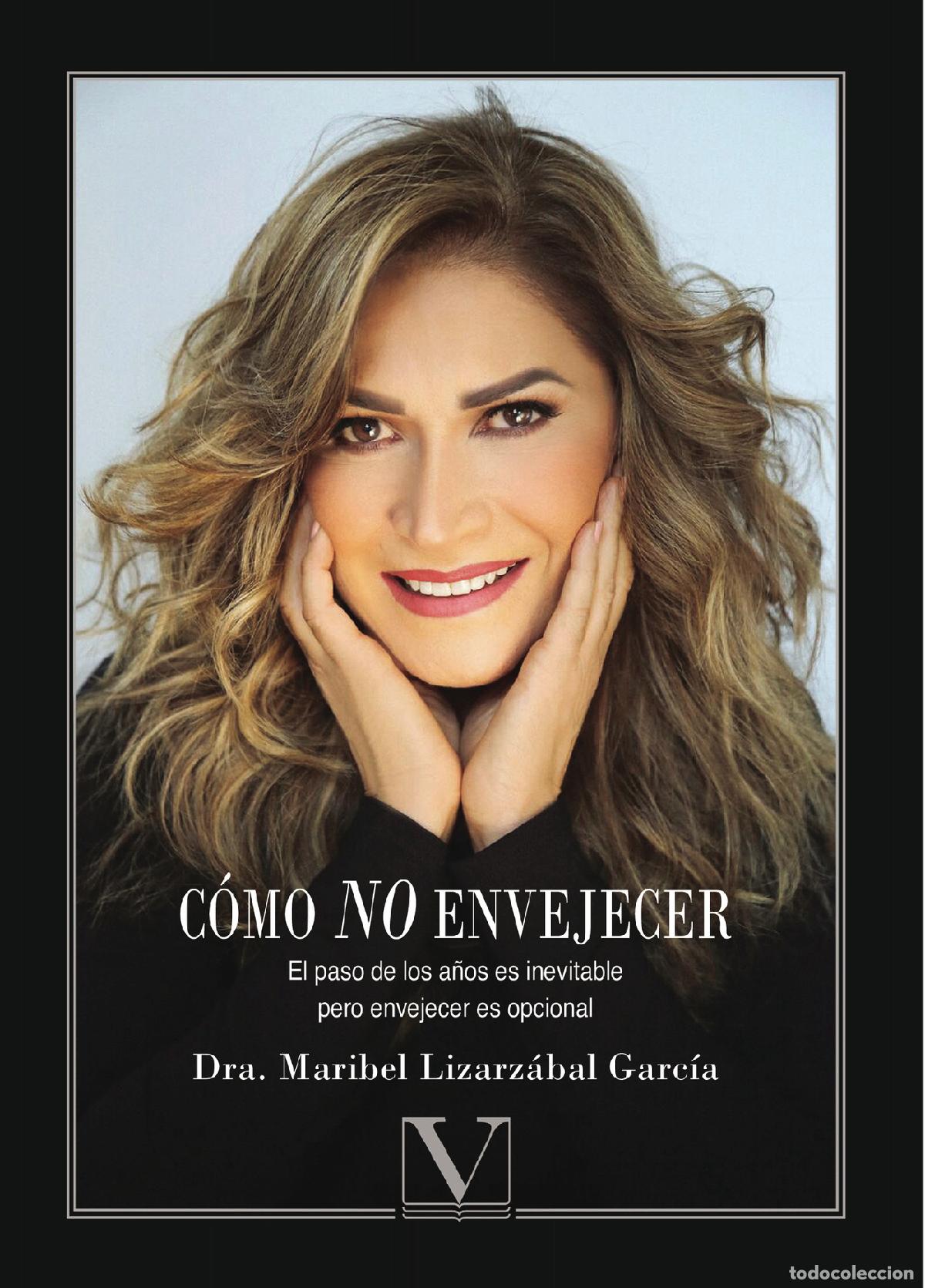 Libros: C&oacute;mo no envejecer - Maribel Lizarz&aacute;bal Garc&iacute;a