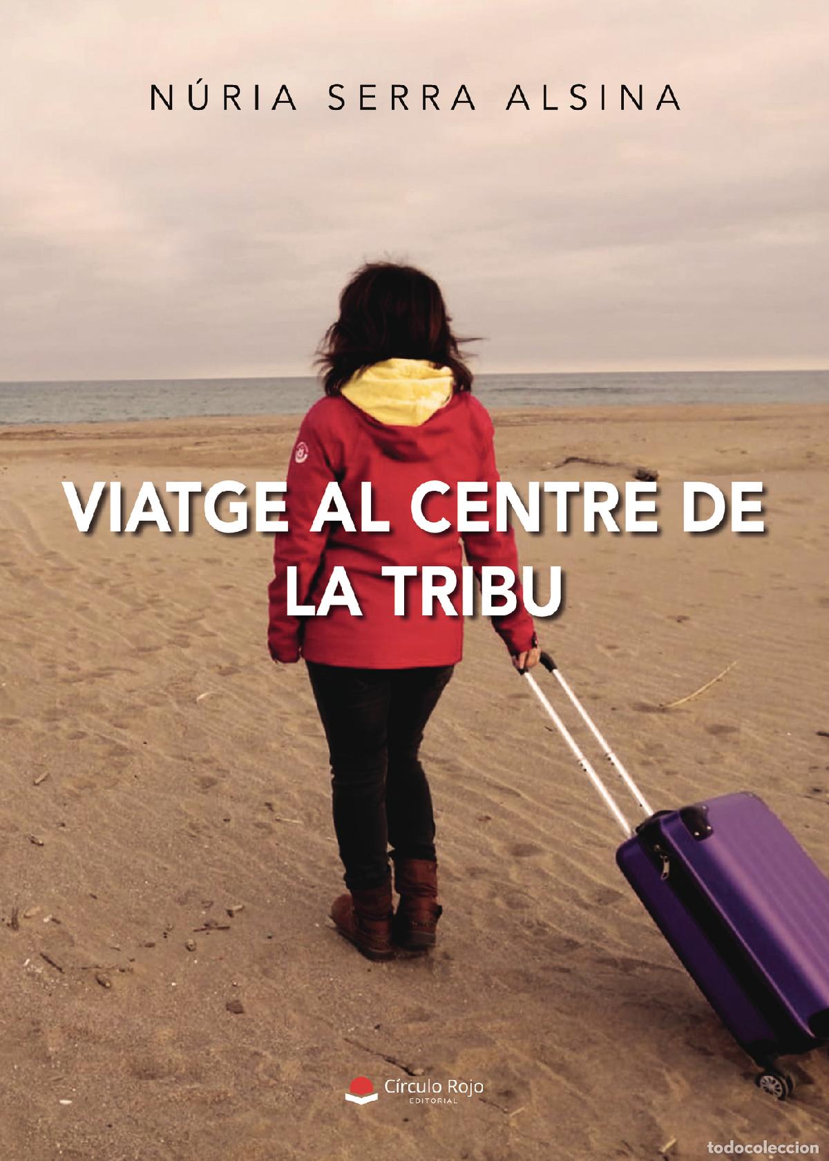 Libros: Viatge al centre de la tribu - N&uacute;ria Serra Alsina