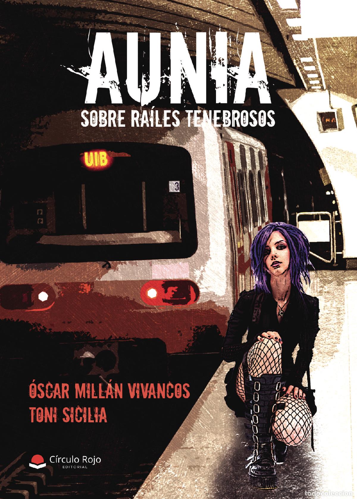Libros: Aunia sobre ra&iacute;les tenebrosos - &Oacute;scar Mill&aacute;n Vivancos