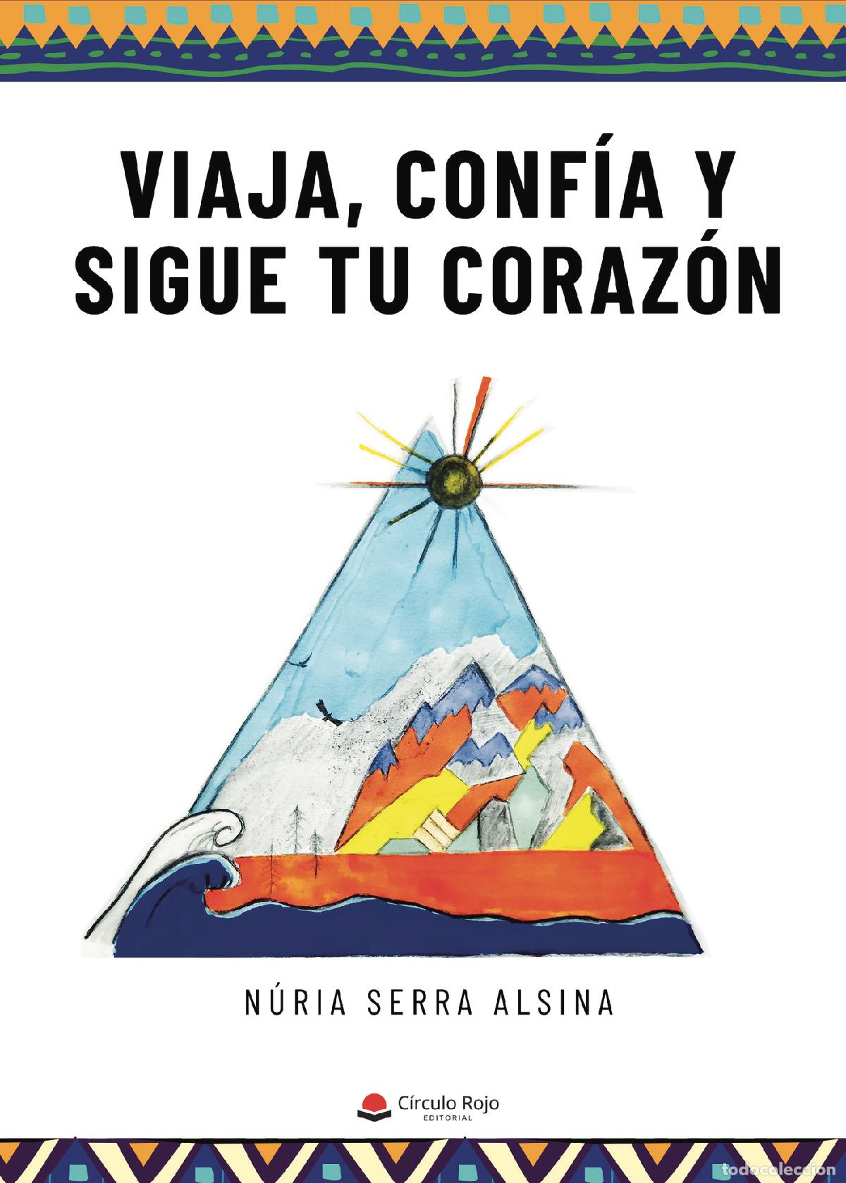 books: Viaja, conf&iacute;a y sigue tu coraz&oacute;n - N&uacute;ria Serra Alsina