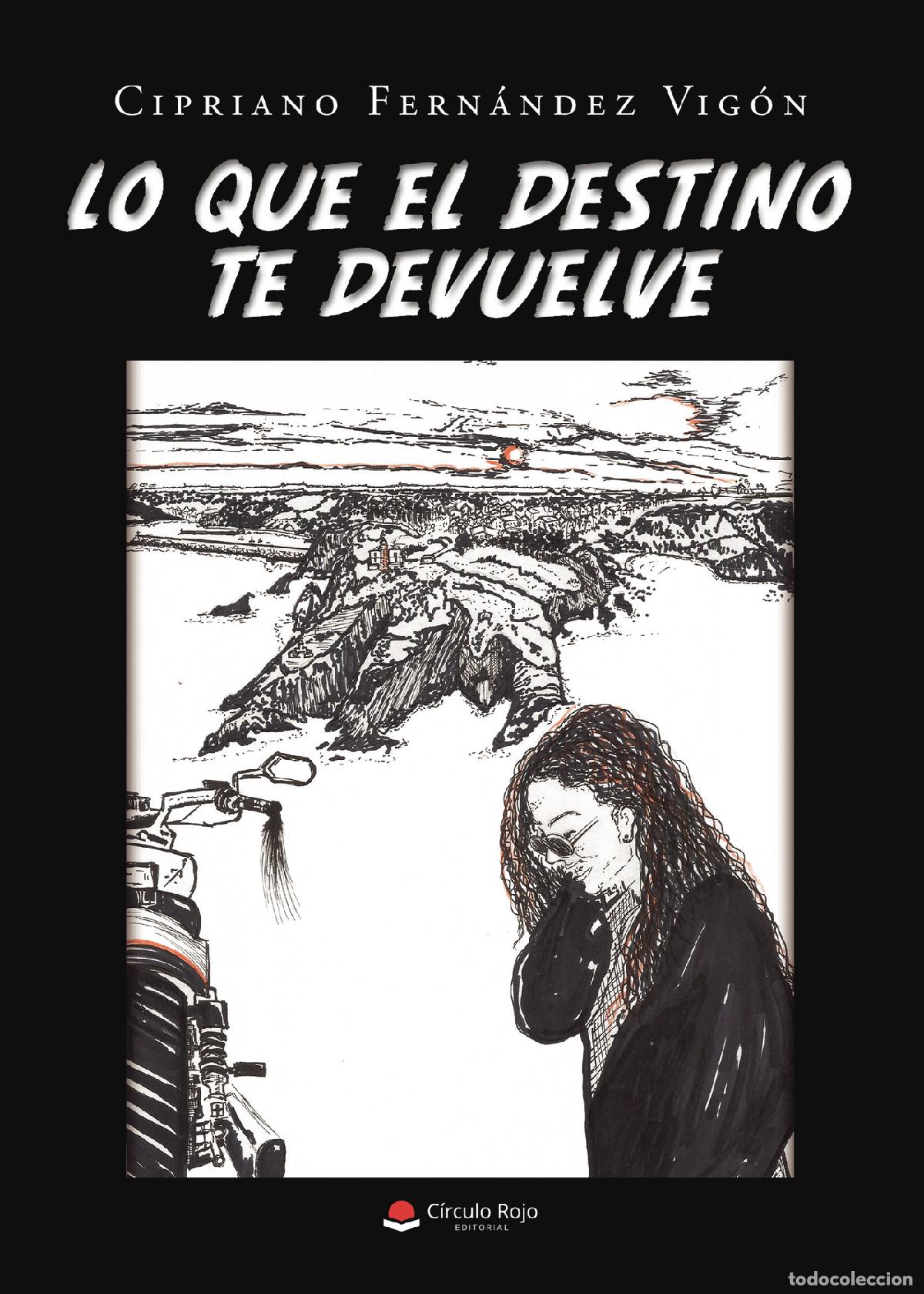 books: Lo que el destino te devuelve - Cipriano Fern&aacute;ndez Vig&oacute;n