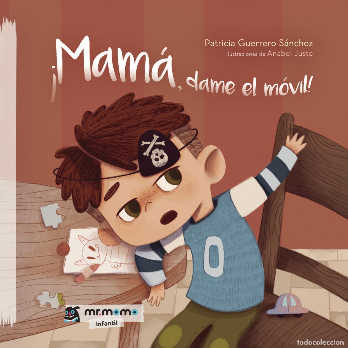 books: &iexcl;Mam&aacute;, dame el m&oacute;vil! - Patricia Guerrero S&aacute;nchez