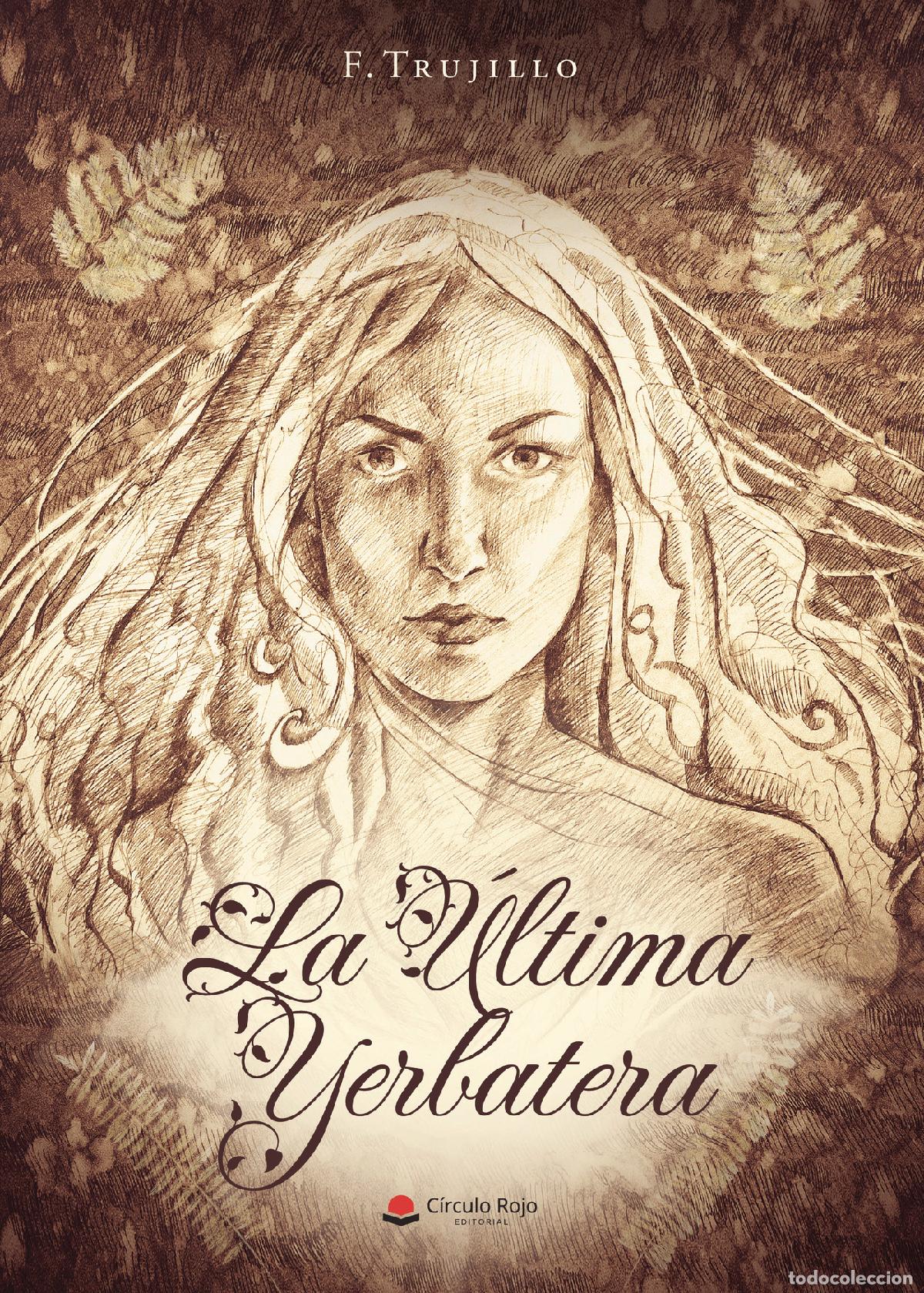 Libros: La &uacute;ltima yerbatera - J. Trujillo