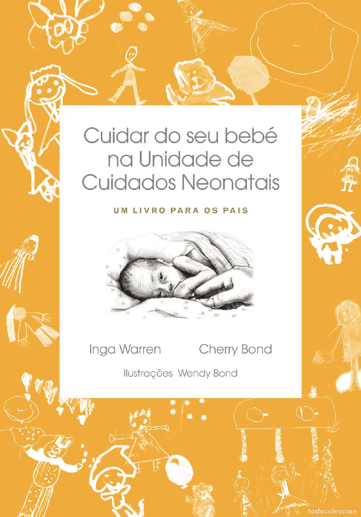 Libros: Cuidar do seu beb&eacute; na Unidade de Cuidados Neonatais - Um livro para os pais - Inga Warren e Cherry B