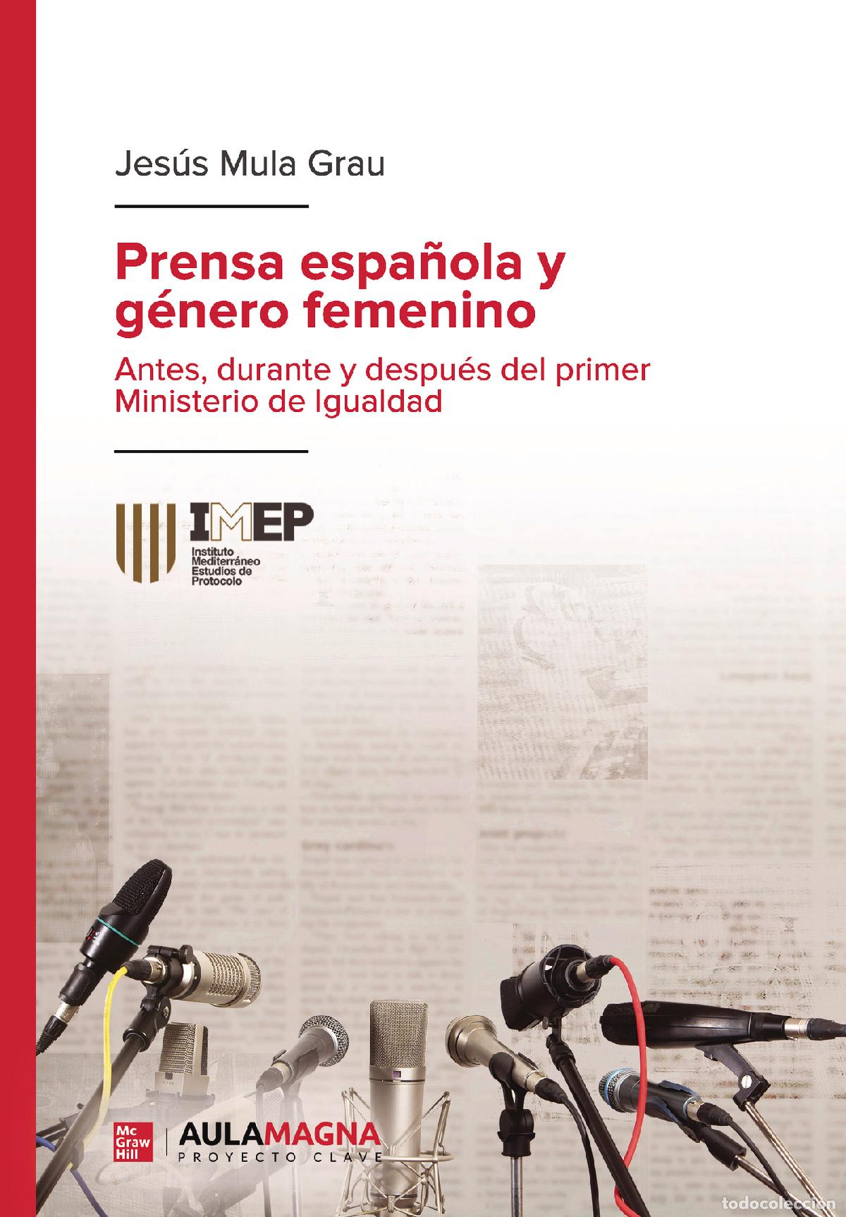 Libros: Prensa espa&ntilde;ola y g&eacute;nero femenino - Antes, durante y despu&eacute;s del primer Ministerio de Igualdad - Jes