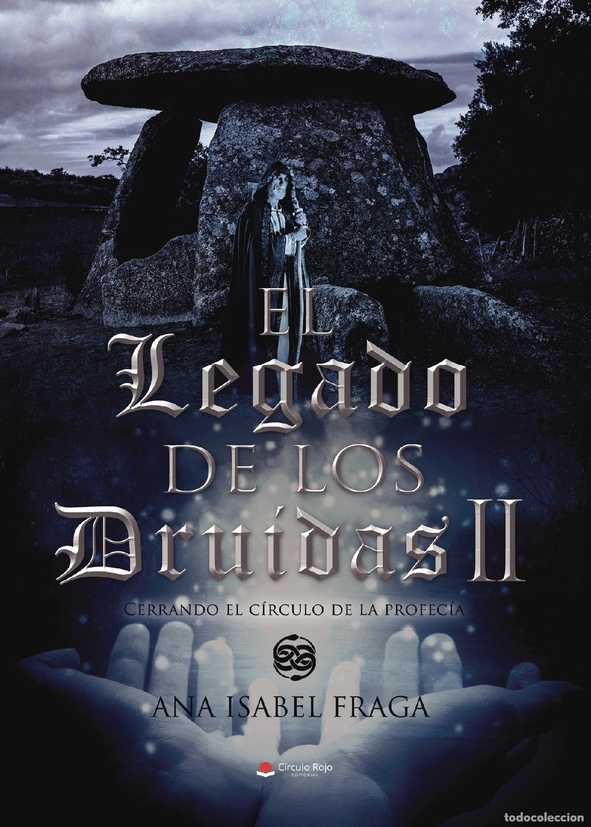 Libros: El legado de los druidas II - Cerrando el c&iacute;rculo de la profec&iacute;a - Ana Isabel Fraga