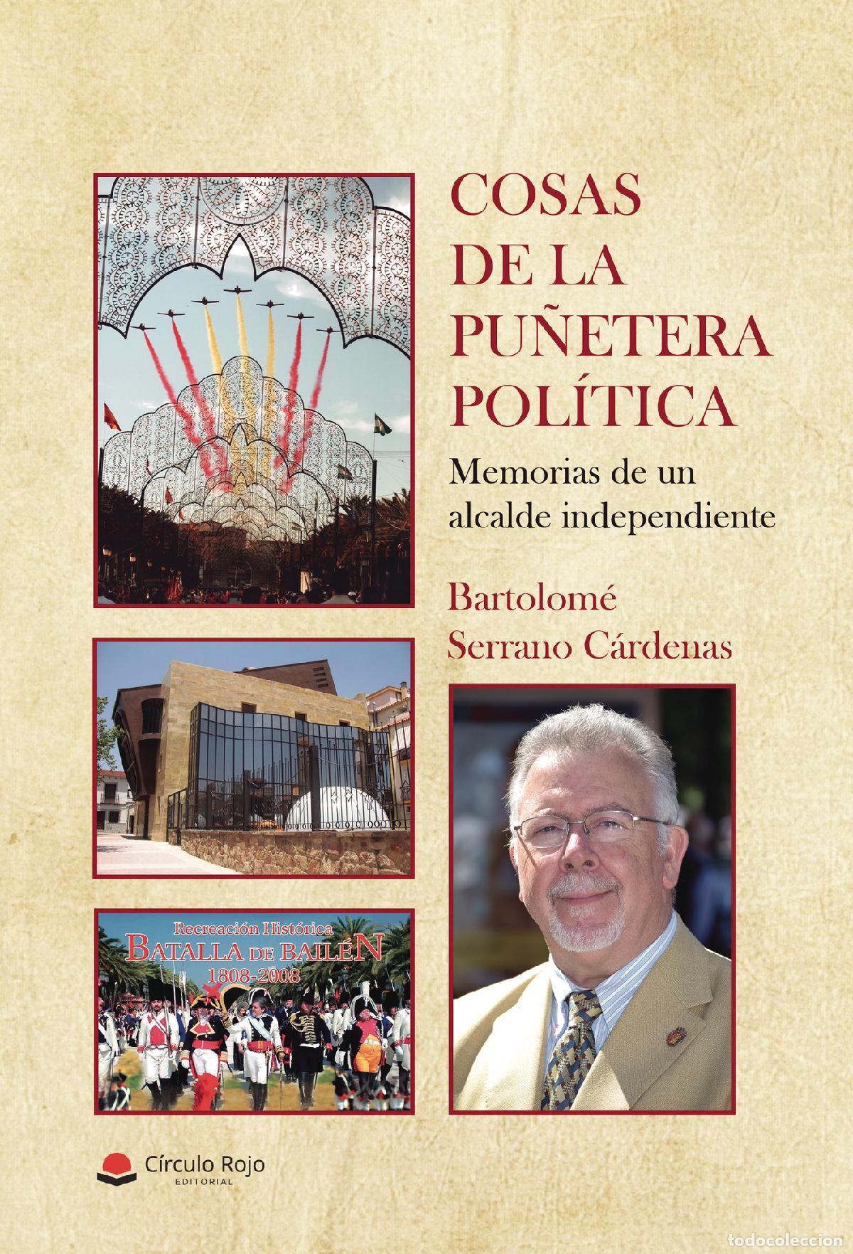 B&uuml;cher: Cosas de la pu&ntilde;etera pol&iacute;tica - Memorias de un alcalde independiente - Bartolom&eacute; Serrano C&aacute;rdenas