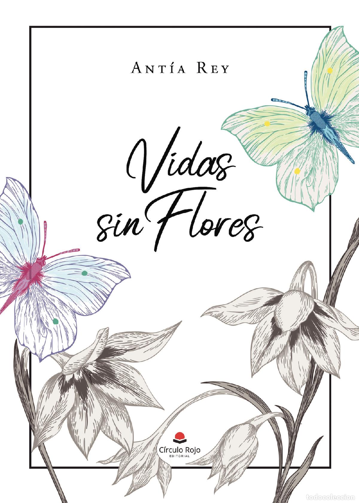 B&uuml;cher: Vidas sin flores - Ant&iacute;a Rey