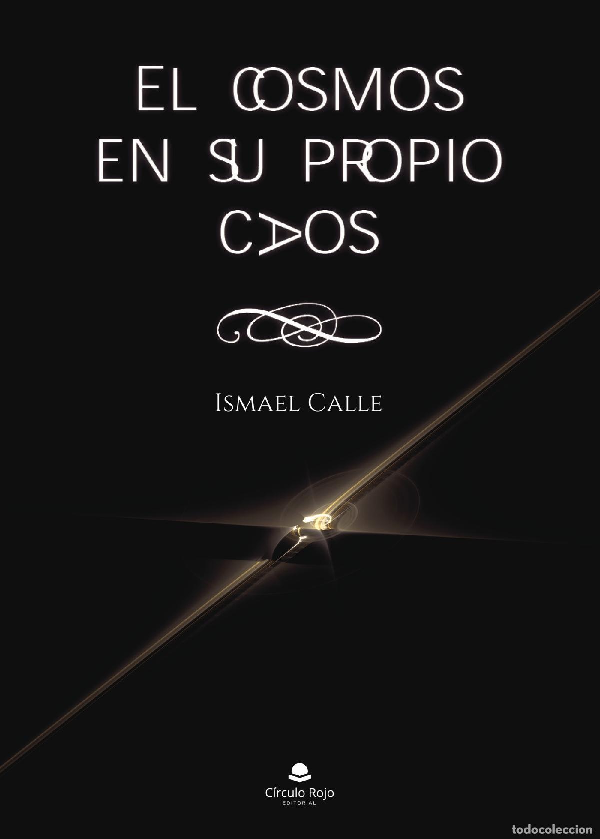 B&uuml;cher: El cosmos en su propio caos - Ismael Calle
