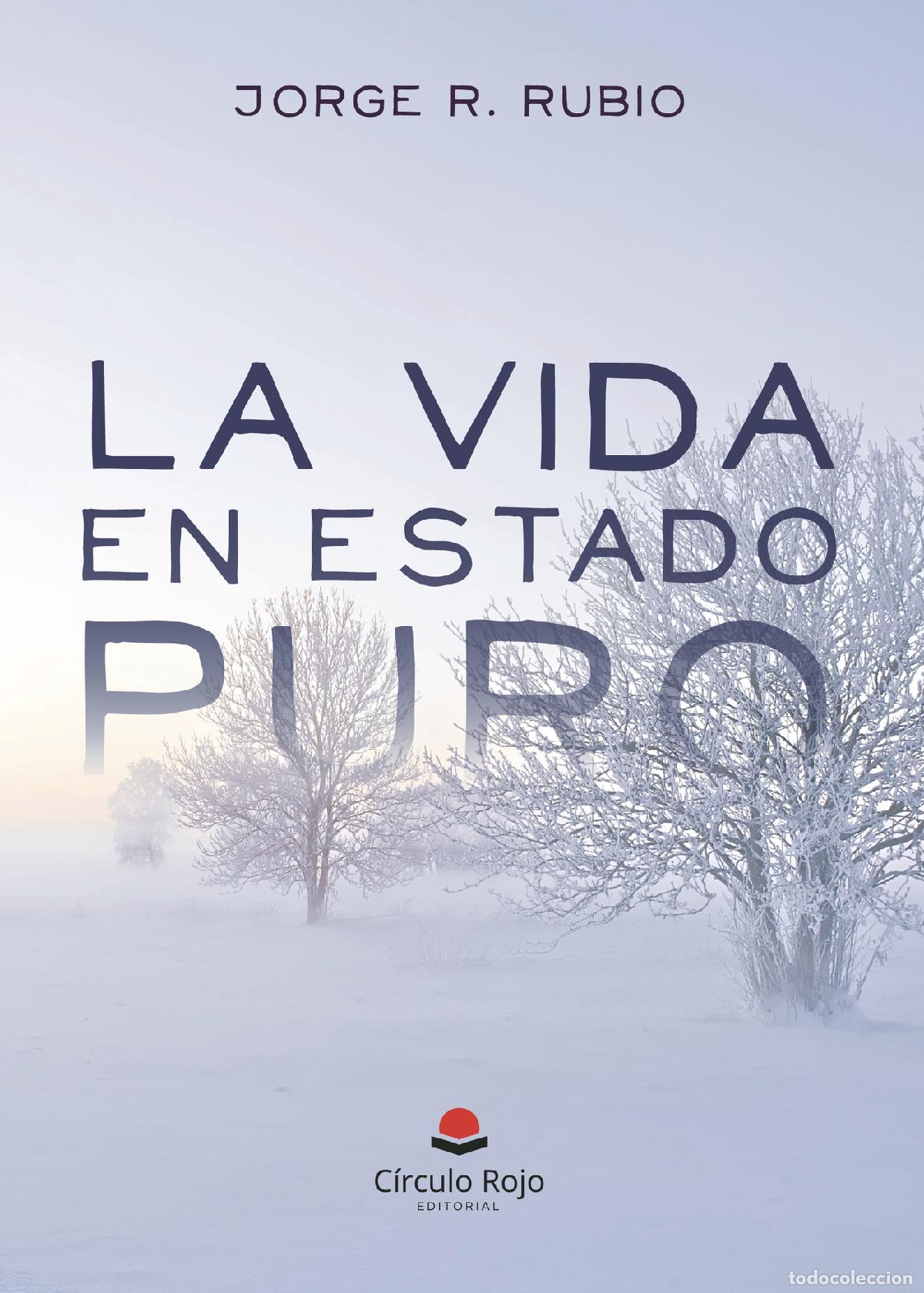 B&uuml;cher: La vida en estado puro - Jorge Ra&uacute;l Guerrero Rubio