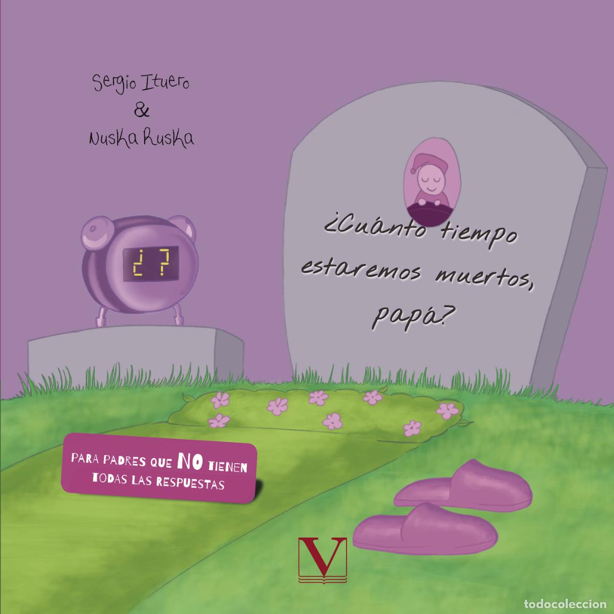 B&uuml;cher: &iquest;Cu&aacute;nto tiempo estaremos muertos, pap&aacute;? - Sergio Ituero