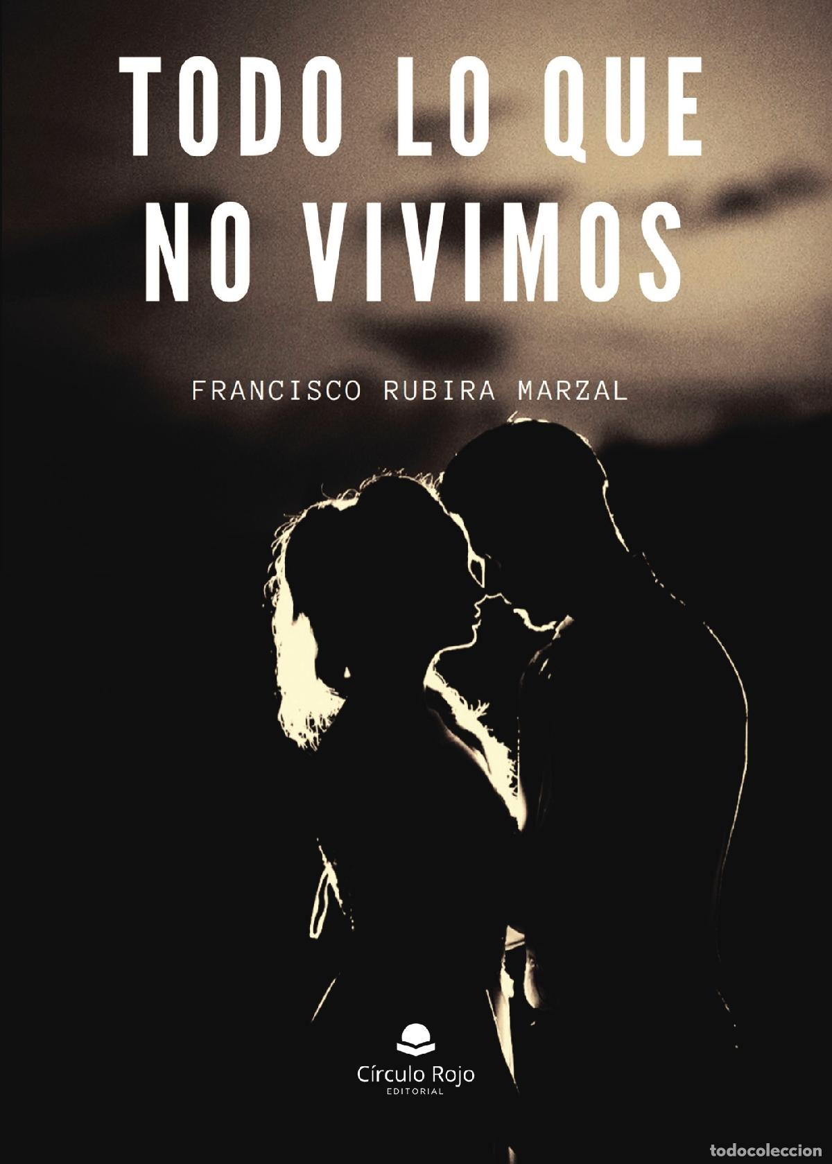 Livros: Todo lo que no vivimos - Francisco Rubira Marzal