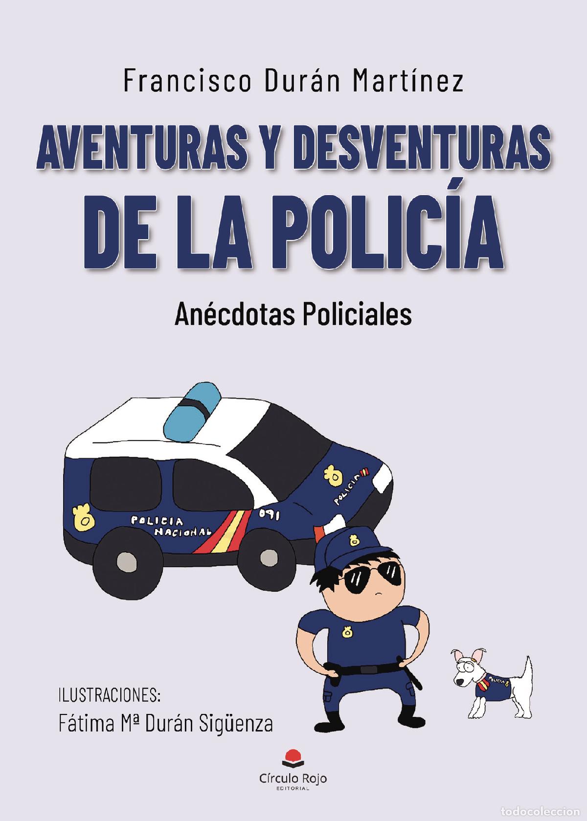 Livros: Aventuras y desventuras de la polic&iacute;a - An&eacute;cdotas policiales - Francisco Dur&aacute;n Mart&iacute;nez