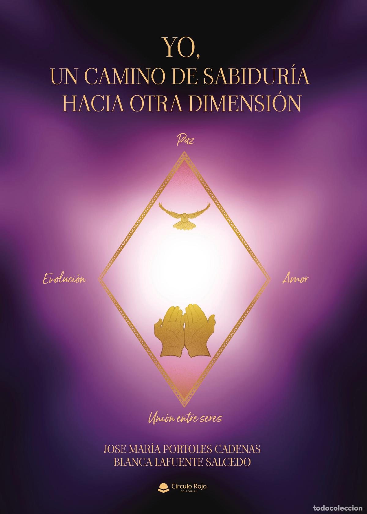 books: Yo, un camino de sabidur&iacute;a hacia otra dimensi&oacute;n - Jose Mar&iacute;a Portoles Cadenas