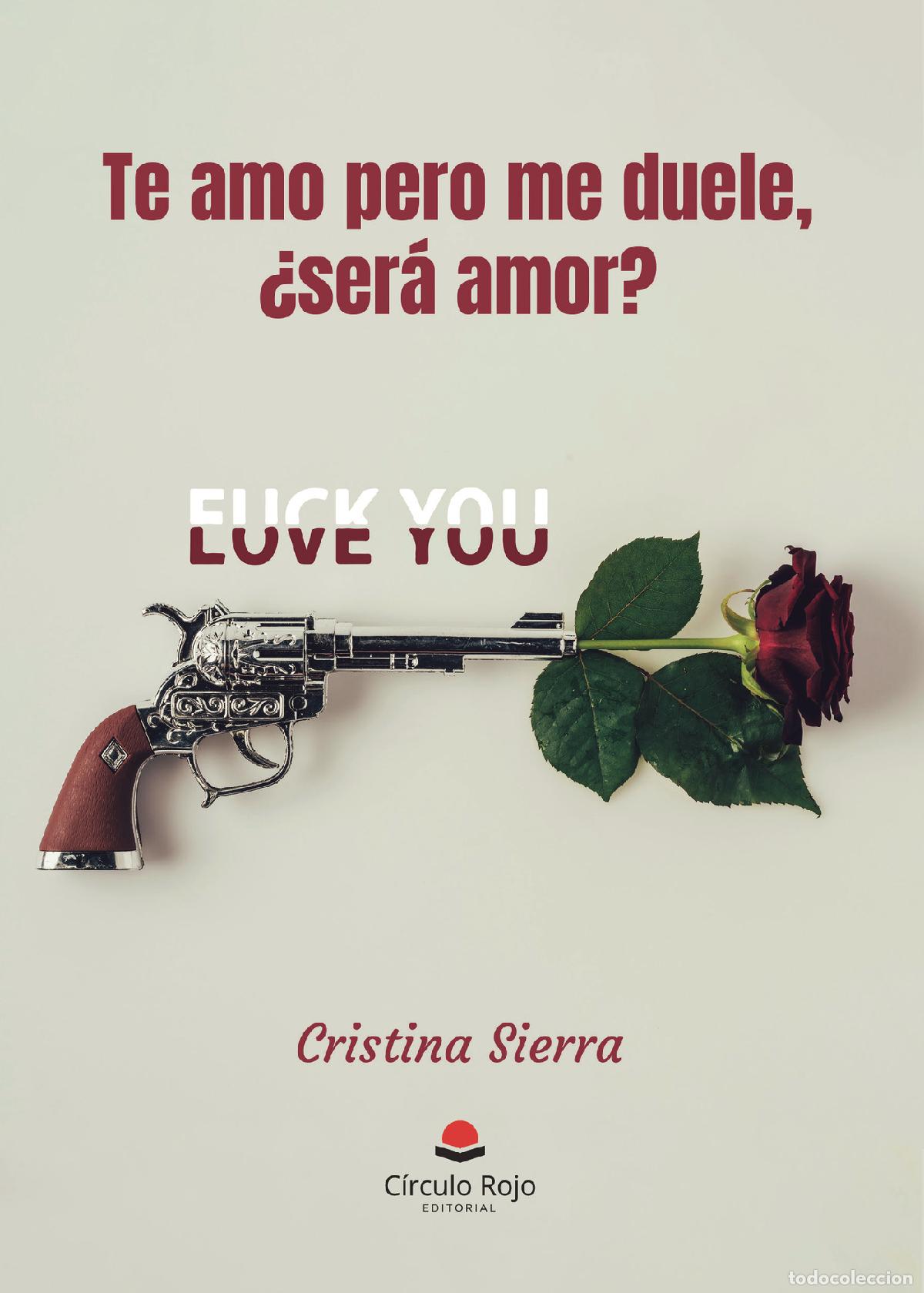 books: Te amo pero me duele, &iquest;ser&aacute; amor? - Cristina Sierra