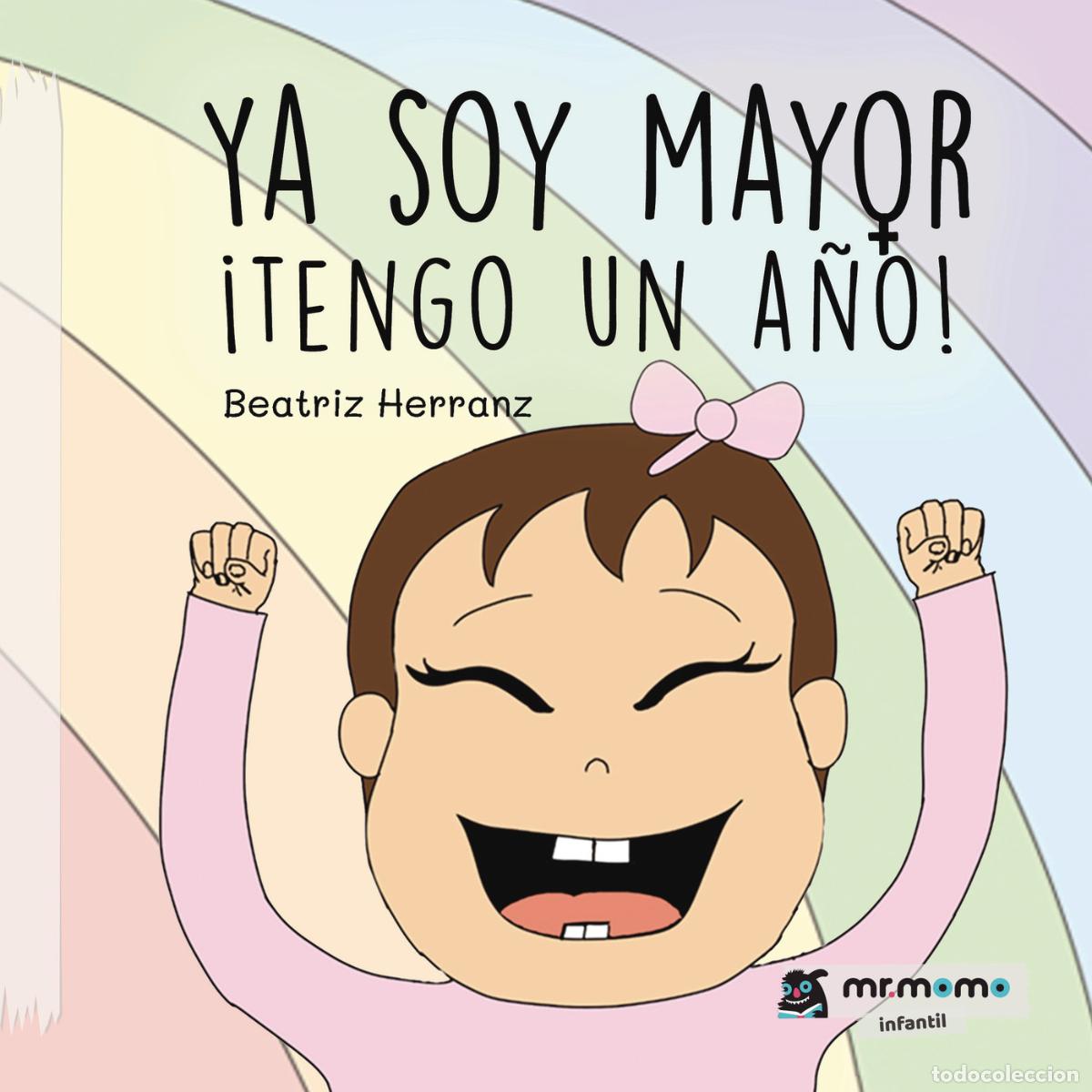 books: Ya soy mayor &iexcl;tengo un a&ntilde;o! - Beatriz Herranz