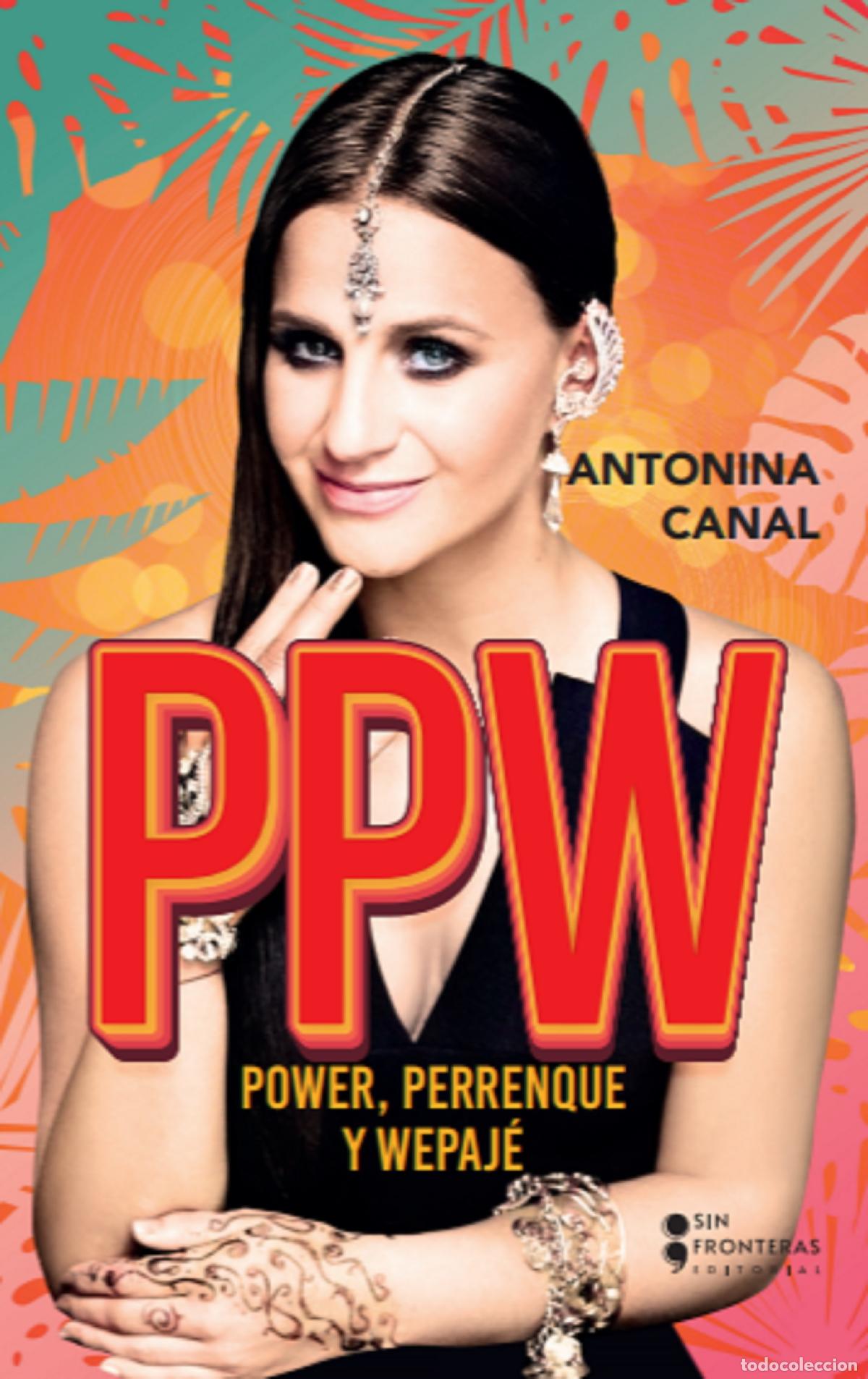 B&uuml;cher: PPW: Power, Perrenque y Wepaj&eacute; - Antonina Canal
