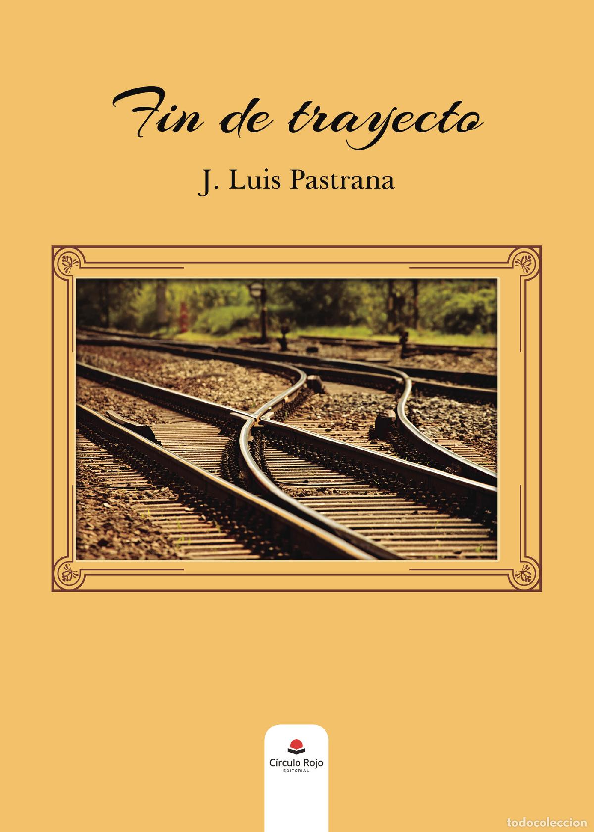 Libros: Fin de trayecto - J. Luis Pastrana - Foto 1