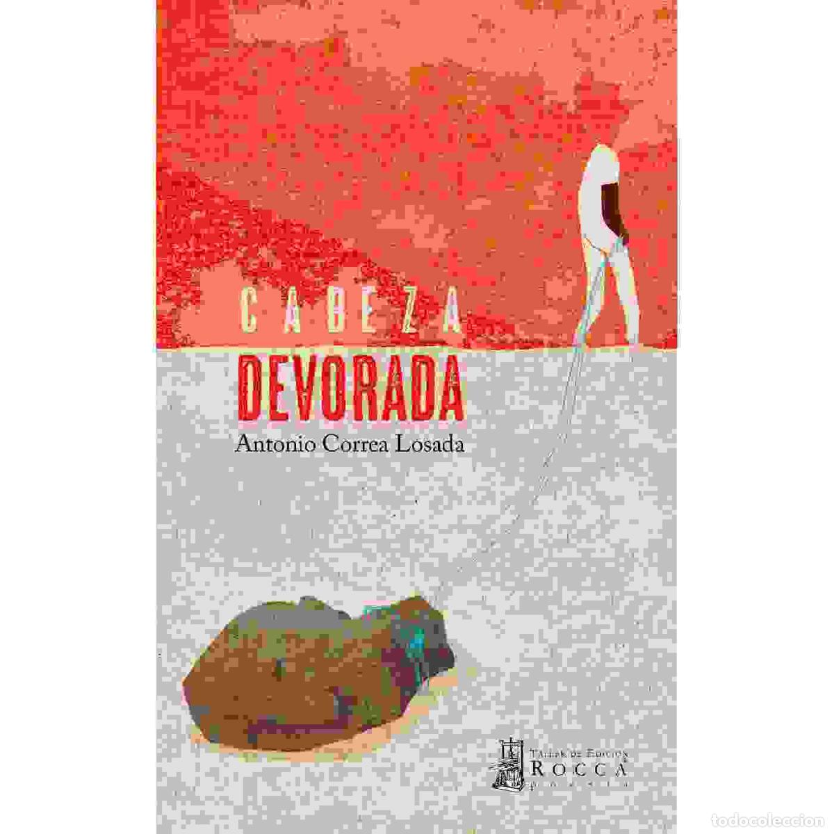 B&uuml;cher: Cabeza devorada - Antonio Correa Losada