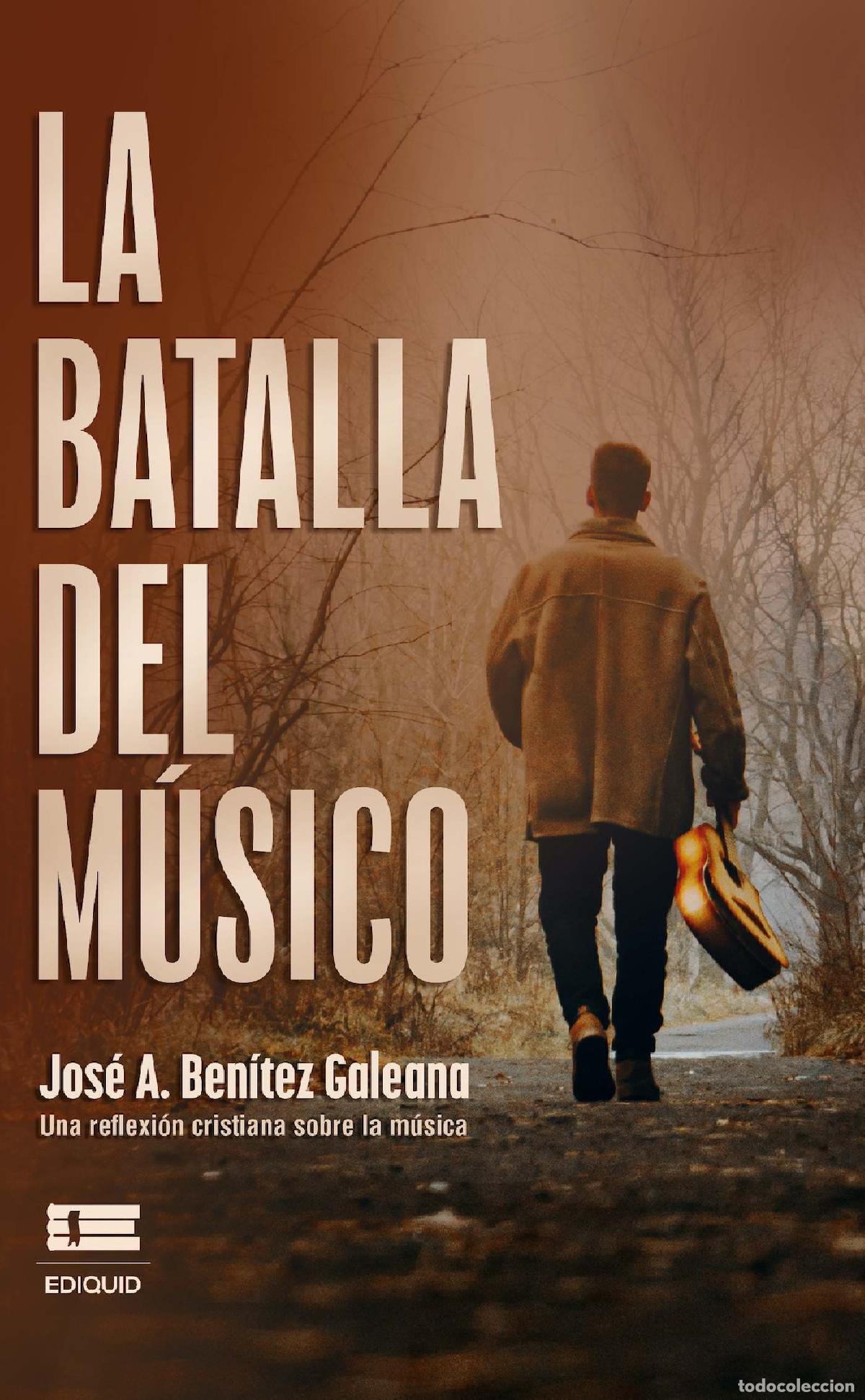 Livros: La batalla del m&uacute;sico - Jos&eacute; A. Ben&iacute;tez Galeana