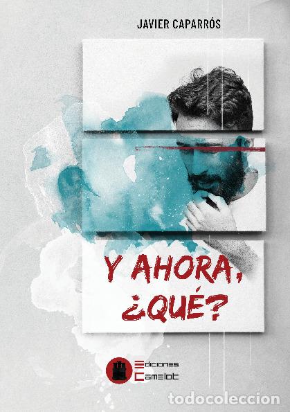 Libros: Y ahora, &iquest;que? - Javier Caparr&oacute;s Gonz&aacute;lez - Foto 1