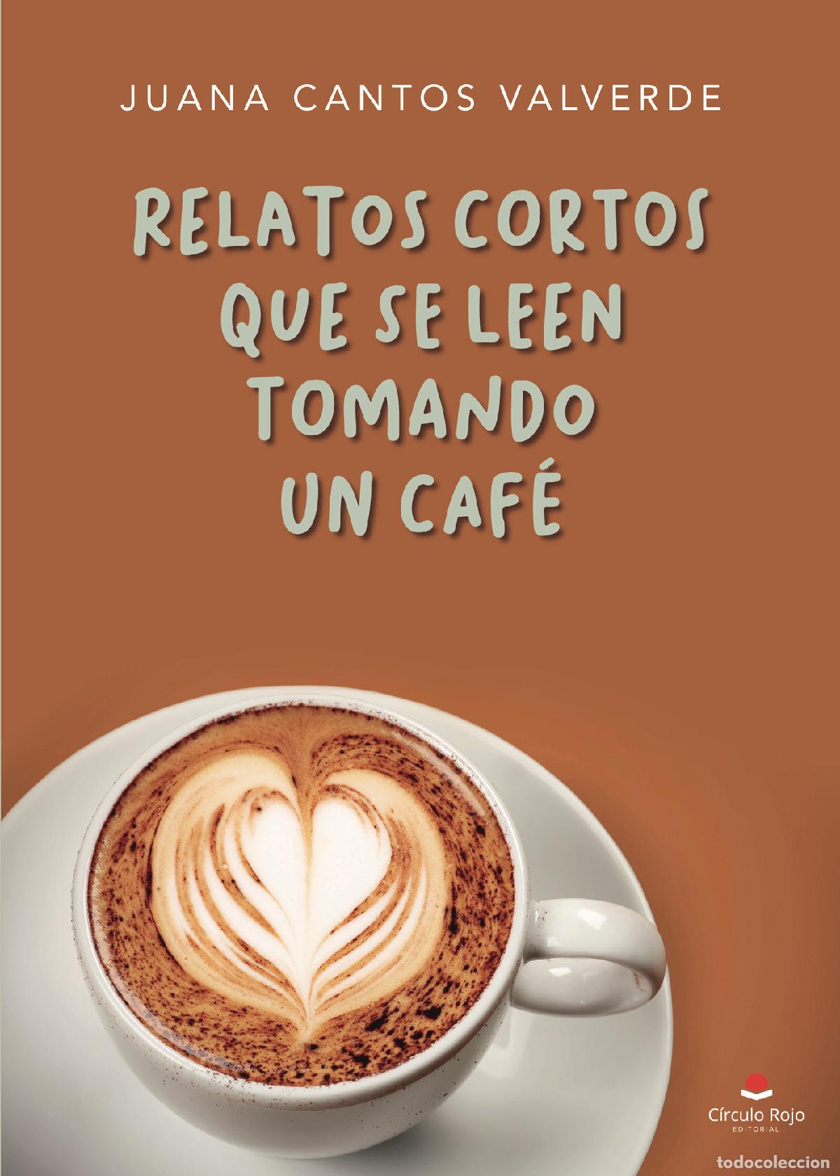 Livros: Relatos cortos que se leen tomando un caf&eacute; - Juana Cantos Valverde