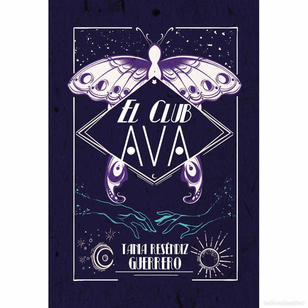 Livros: El Club AvA - Novela - Tania Res&eacute;ndiz Guerrero