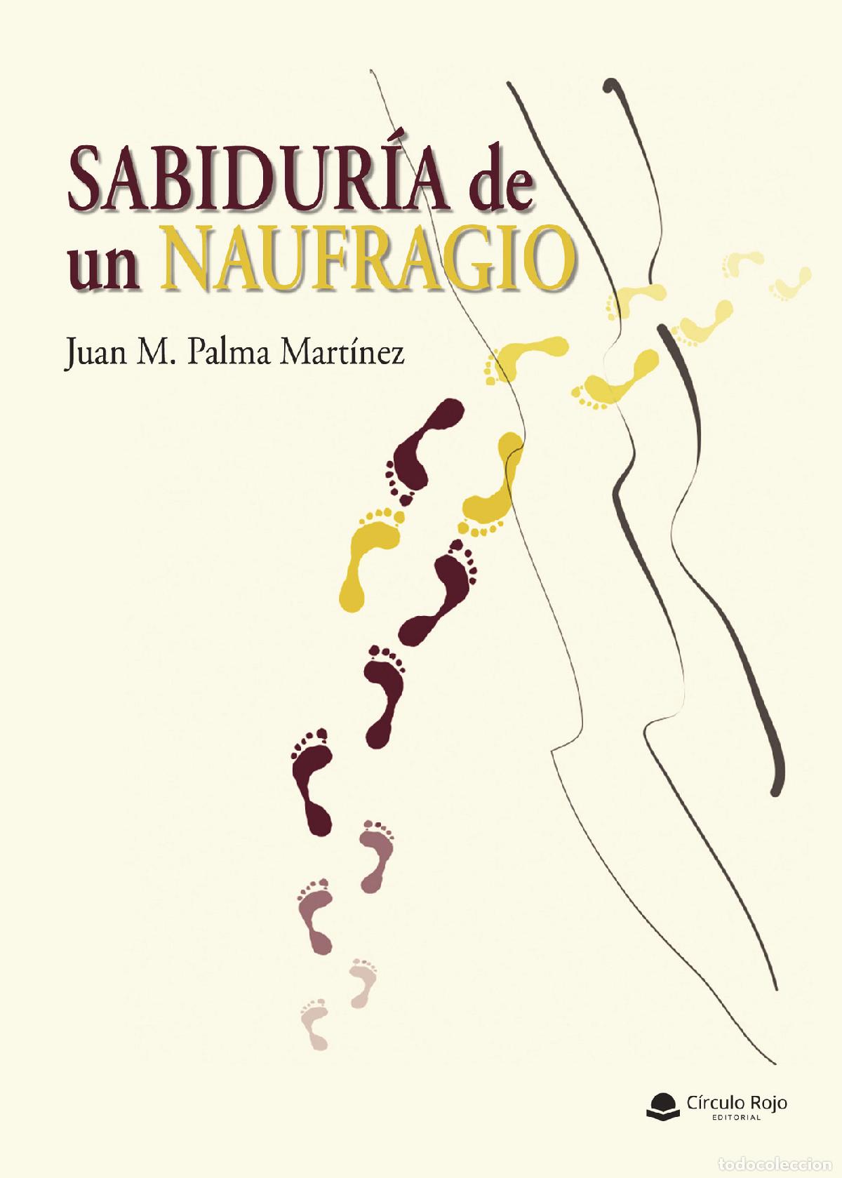 Livros: Sabidur&iacute;a de un naufragio - Juan M. Palma Mart&iacute;nez