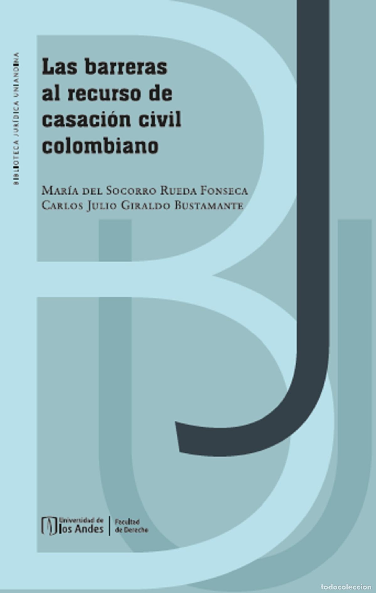 Livros: Las barreras al recurso de casaci&oacute;n civil colombiano - Mar&iacute;a Socorro Rueda del Fonseca