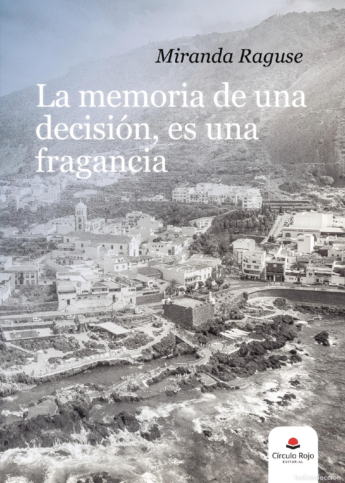 Livros: La memoria de una decisi&oacute;n, es una fragancia - Miranda Raguse