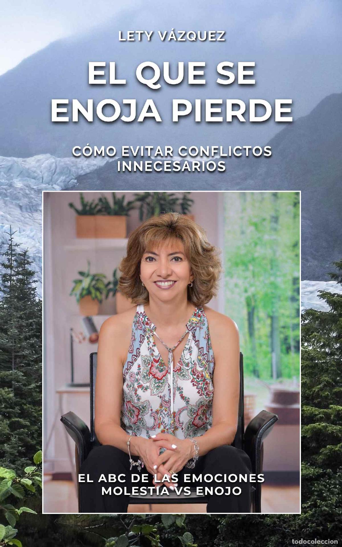 Livres: EL QUE SE ENOJA PIERDE - C&oacute;mo Evitar Conflictos Innecesarios - Lety V&aacute;zquez