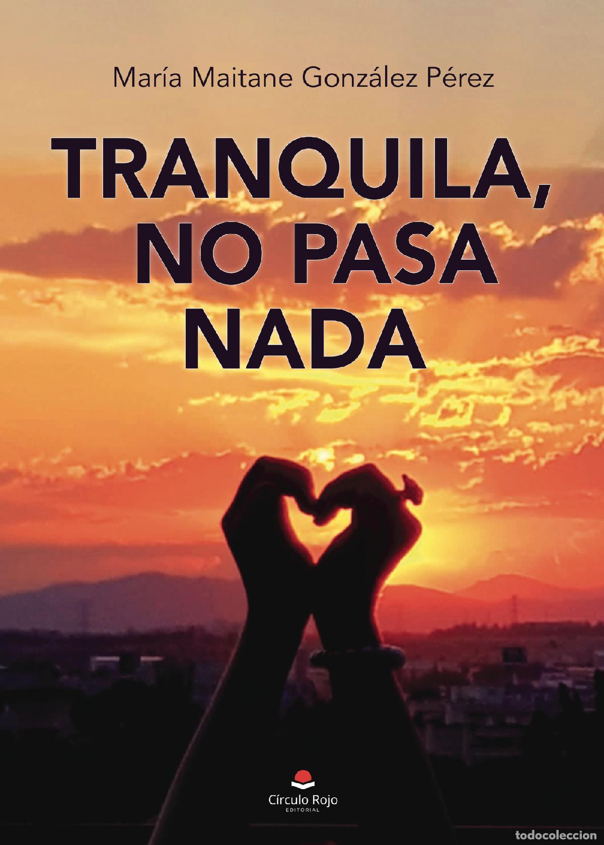 Livres: Tranquila, no pasa nada - Mar&iacute;a Maitane Gonz&aacute;lez P&eacute;rez