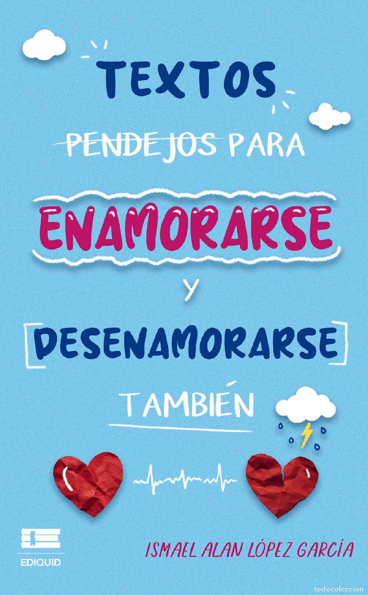 Livres: Textos pendejos para enamorarse y desenamorarse tambi&eacute;n - Ismael Alan L&oacute;pez Garc&iacute;a
