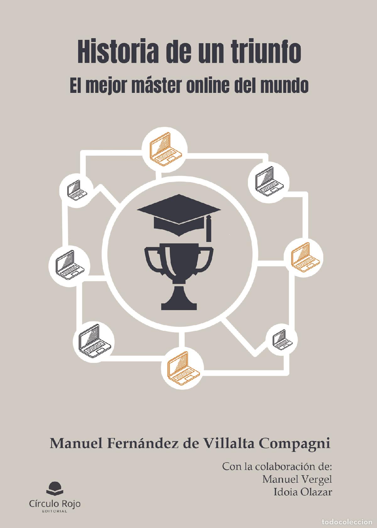 Livres: Historia de un triunfo - El mejor m&aacute;ster online del mundo - Manuel Fern&aacute;ndez de Villalta Compagni