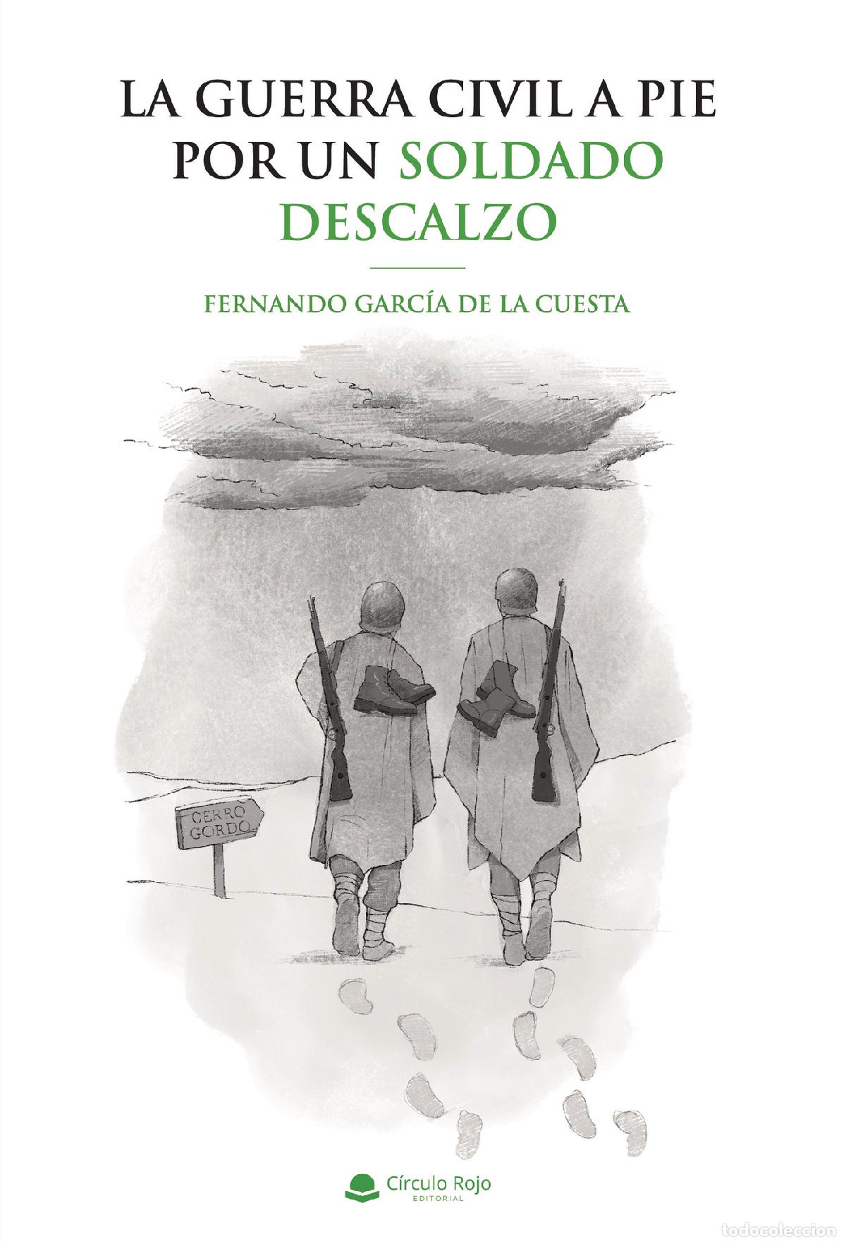 Livres: La Guerra Civil a pie por un soldado descalzo - Fernando Garc&iacute;a de la Cuesta